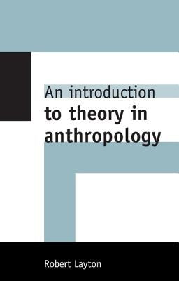 An Introduction to Theory in Anthropology Paperback Cambridge University Press