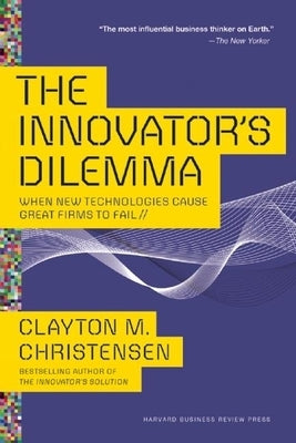 The Innovator's Dilemma: When New Technologies Cause Great Firms to Fail Paperback Harvard Business Review Press