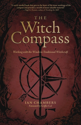 The Witch Compass: Working with the Winds in Traditional Witchcraft by Chambers, Ian