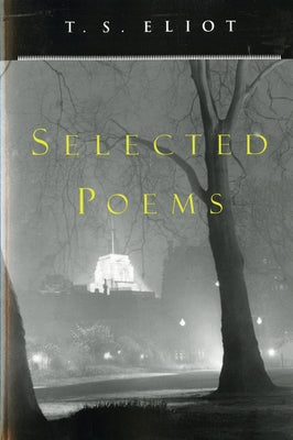 T. S. Eliot Selected Poems Ecco Press