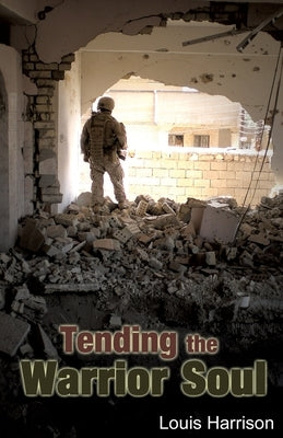 Tending the Warrior Soul Paperback Xulon Press