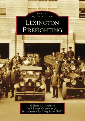 Lexington Firefighting Paperback Arcadia Publishing (SC)