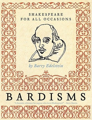 Bardisms: Shakespeare for All Occasions by Edelstein, Barry