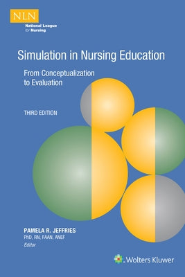 Simulation in Nursing Education by Jeffries, Pamela R.