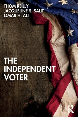 The Independent Voter by Reilly, Thom