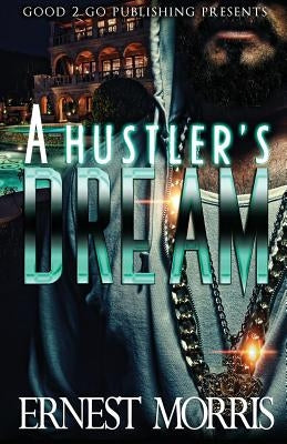 A Hustler's Dream by Morris, Ernest