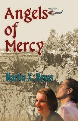 Angels of Mercy by Reyes, Martin X.