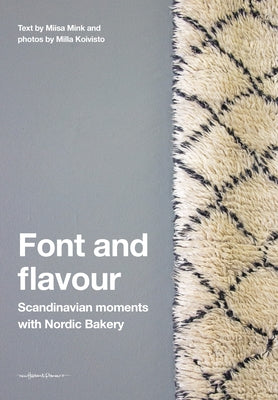Font and Flavour: Scandinavian Moments with Nordic Bakery by Mink, Miisa