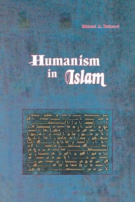 Humanism in Islam by Boisard, Marcel A.