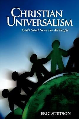 Christian Universalism: God's Good News for All People Paperback Sparkling Bay Books