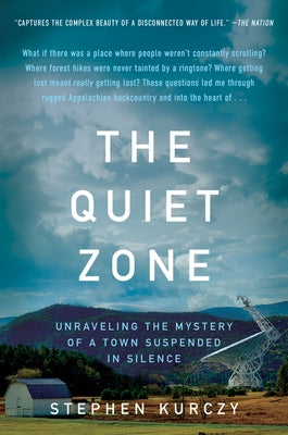 The Quiet Zone: Unraveling the Mystery of a Town Suspended in Silence Paperback Dey Street Books