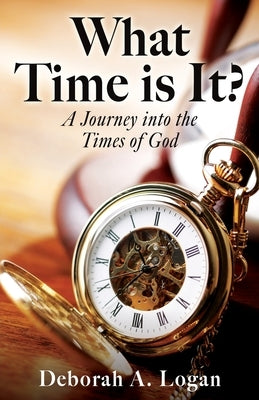What Time is It?: A Journey into the Times of God Paperback Xulon Press