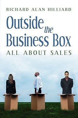 Outside the Business Box All about Sales by Hilliard, Richard