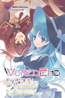 Worldend: What Do You Do at the End of the World? Are You Busy? Will You Save Us? #ex Yen on