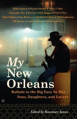 My New Orleans: Ballads to the Big Easy by Her Sons, Daughters, and Lovers Paperback Touchstone Books