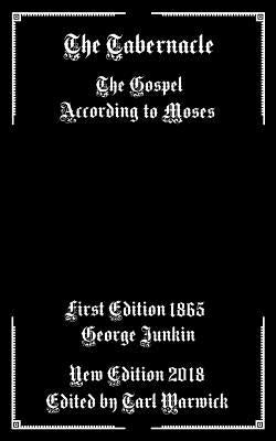 The Tabernacle: The Gospel According to Moses Paperback Independently Published