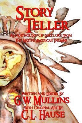 Story Teller An Anthology Of Folklore From The Native American Indians Paperback Light of the Moon Publishing