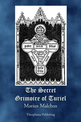 The Secret Grimoire of Turiel by Malchus, Marius