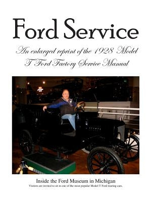Model T Ford Factory Service Manual: Improved Edition - Larger Print and Higher Resolution Photos by Stewart Sr, David Grant