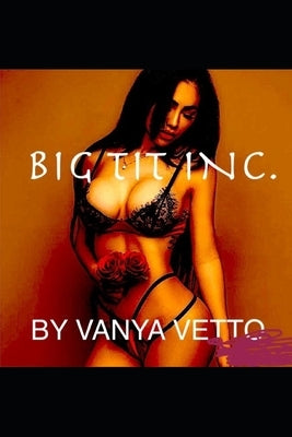 Big Tit Inc. by Vetto, Vanya