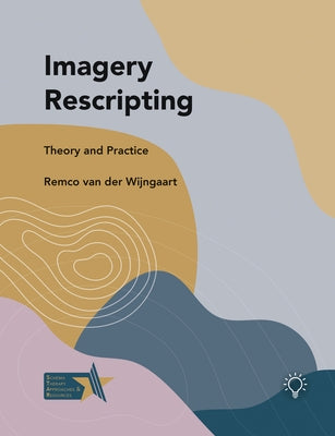 Imagery Rescripting: Theory and Practice Paperback Pavilion Publishing and Media Ltd