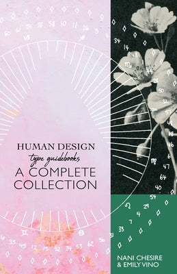 Human Design Type Guidebook: A Complete Collection: Generators, Manifestors, Manifesting Generators, Projectors, Reflectors by Chesire, Nani