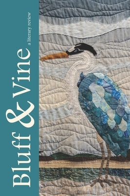 Bluff & Vine: Issue Six: A Literary Review Paperback Independently Published