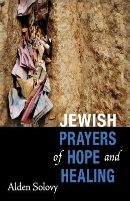 Jewish Prayers of Hope and Healing Paperback Kavanot Press