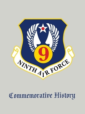 Ninth Air Force: Commemorative History by Turner Publishing