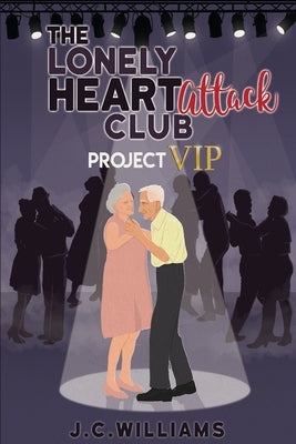The Lonely Heart Attack Club - Project VIP Paperback Independently Published
