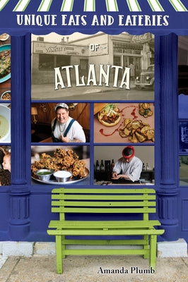 Unique Eats and Eateries of Atlanta Paperback Reedy Press