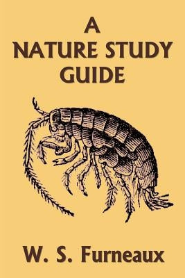 A Nature Study Guide (Yesterday's Classics) Paperback Yesterday's Classics