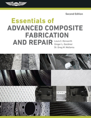 Essentials of Advanced Composite Fabrication & Repair by Dorworth, Louis C.