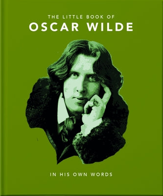 Little Book of Oscar Wilde: Wit and Wisdom to Live by by Hippo! Orange