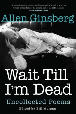 Wait Till I'm Dead: Uncollected Poems Paperback Grove Press