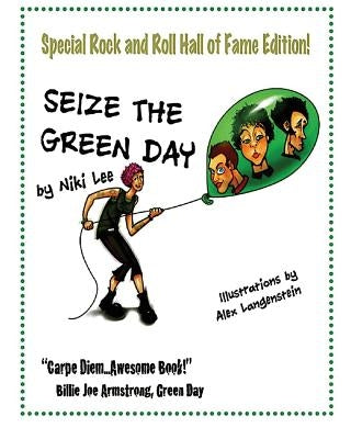 Seize the Green Day: Rock and Roll Hall of Fame Edition! by Lee, Niki
