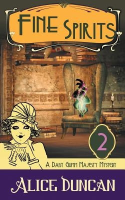 Fine Spirits (A Daisy Gumm Majesty Mystery, Book 2) Paperback Epublishing Works!