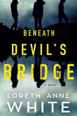Beneath Devil's Bridge by White, Loreth Anne