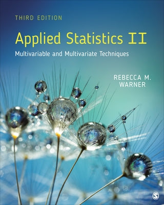 Applied Statistics II: Multivariable and Multivariate Techniques by Warner, Rebecca M.