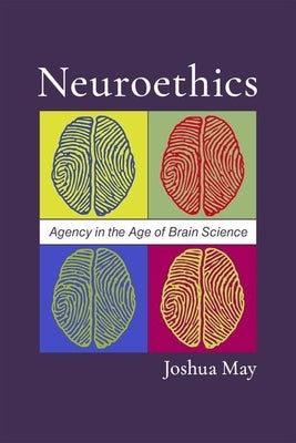 Neuroethics: Agency in the Age of Brain Science Paperback Oxford University Press, USA