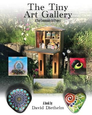 The Tiny Art Gallery: A Community Art Project Paperback Aurora Books
