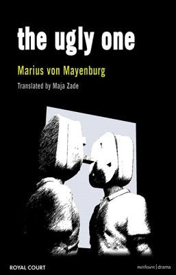 The Ugly One by Von Mayenburg, Marius