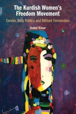 The Kurdish Women's Freedom Movement Paperback Cambridge University Press