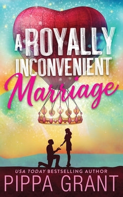 A Royally Inconvenient Marriage Paperback Bang Laugh Love LLC