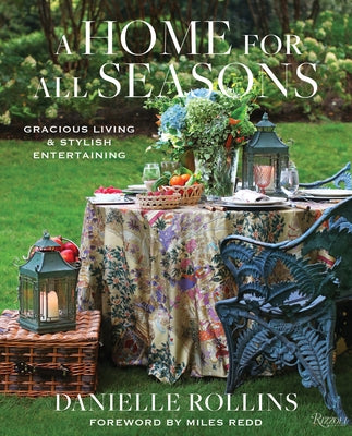 A Home for All Seasons: Gracious Living and Stylish Entertaining by Rollins, Danielle