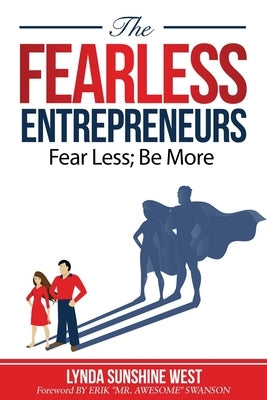 The Fearless Entrepreneurs: Fear Less; Be More by West, Lynda Sunshine