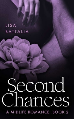 Second Chances: A Midlife Romance: Book 2 Paperback Battleworks Publishing