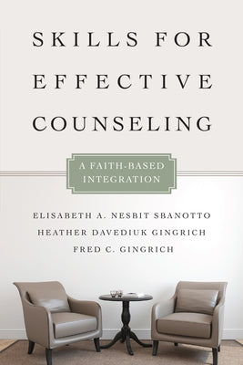 Skills for Effective Counseling: A Faith-Based Integration IVP Academic