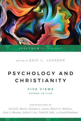 Psychology and Christianity: Five Views IVP Academic