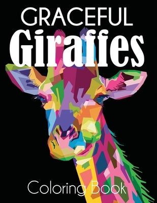 Graceful Giraffe Coloring Book by Dylanna Press